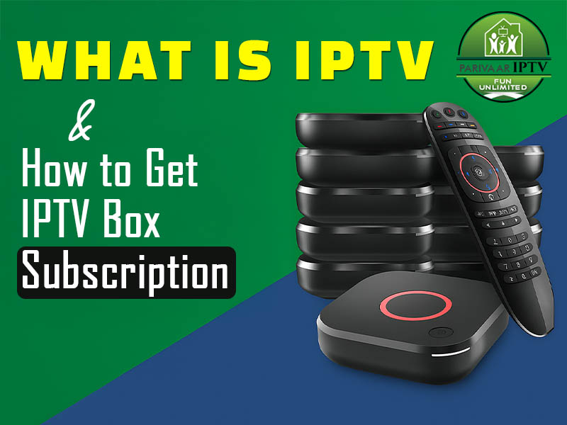 How to Get IPTV Box Subscription